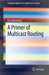 Book cover of A Primer of Multicast Routing by Eric Rosenberg