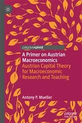 Book cover of A Primer on Austrian Macroeconomics by Antony P. Mueller