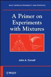 Book cover of A Primer on Experiments with Mixtures by John A. Cornell