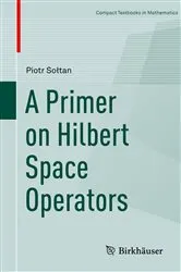 Book cover of A Primer on Hilbert Space Operators by Unknown
