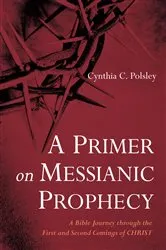 Book cover of A Primer on Messianic Prophecy by Cynthia C. Polsley