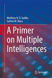 Book cover of A Primer on Multiple Intelligences by Matthew N. O. Sadiku