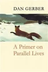 Book cover of A Primer on Parallel Lives by Dan Gerber