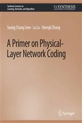Book cover of A Primer on Physical-Layer Network Coding by Soung Chang Liew