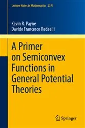 Book cover of A Primer on Semiconvex Functions in General Potential Theories by Kevin R. Payne