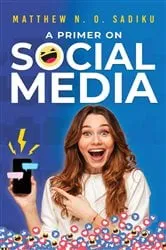 Book cover of A Primer on Social Media by Matthew N. O. Sadiku
