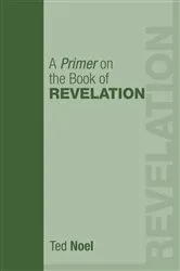 Book cover of A Primer on the Book of Revelation by Ted Noel