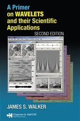 Book cover of A Primer on Wavelets and Their Scientific Applications (2nd ed.) by James S. Walker
