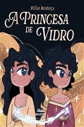 Book cover of A Princesa de Vidro by Willian Mendonça