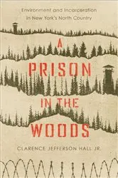Book cover of A Prison in the Woods by Clarence Jefferson Hall