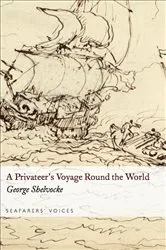 Book cover of A Privateer's Voyage Round the World by George Shelvocke