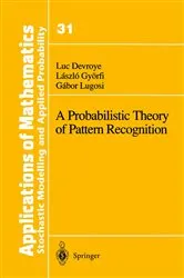 Book cover of A Probabilistic Theory of Pattern Recognition by Luc Devroye