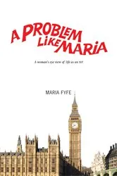 Book cover of A Problem Like Maria by Maria Fyfe