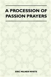 Book cover of A Procession Of Passion Prayers by Eric Milner-White