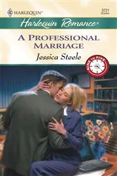 Book cover of A PROFESSIONAL MARRIAGE by Jessica Steele