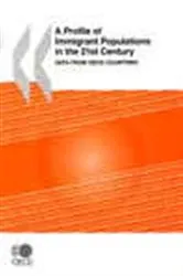 Book cover of A Profile of Immigrant Populations in the 21st Century by OECD Publishing