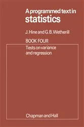 Book cover of A Programmed Text in Statistics Book 4: Tests on Variance and Regression by Unknown