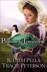 Book cover of A Promise for Tomorrow (Ribbons of Steel Book #3) by Judith Pella