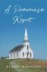 Book cover of A Promise Kept by Byron Kennedy