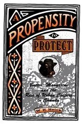 Book cover of A Propensity to Protect by W.H. Heick