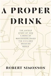 Book cover of A Proper Drink by Robert Simonson