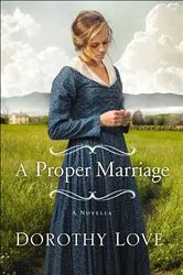 Book cover of A Proper Marriage by Dorothy Love