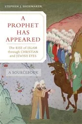 Book cover of A Prophet Has Appeared by Stephen J. Shoemaker