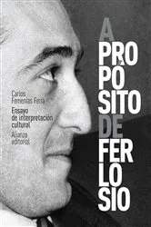 Book cover of A propósito de Ferlosio. Ensayo de interpretación cultural by Carlos Femenías Ferrà