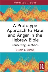 Book cover of A Prototype Approach to Hate and Anger in the Hebrew Bible by Deena Grant