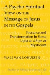 Book cover of A Psycho-Spiritual View on the Message of Jesus in the Gospels by Hemchand Gossai