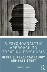 Book cover of A Psychoanalytic Approach to Treating Psychosis by Franco de Masi