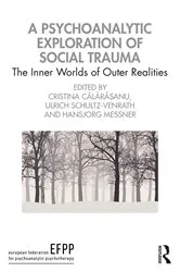 Book cover of A Psychoanalytic Exploration of Social Trauma by Cristina Călărășanu