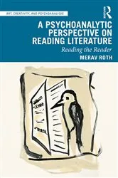 Book cover of A Psychoanalytic Perspective on Reading Literature by Merav Roth
