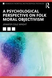 Book cover of A Psychological Perspective on Folk Moral Objectivism by Jennifer Cole Wright
