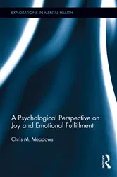Book cover of A Psychological Perspective on Joy and Emotional Fulfillment by Chris Meadows