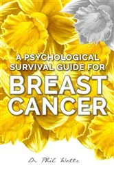 Book cover of A Psychological Survival Guide for Breast Cancer by Phil Watts