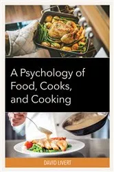 Book cover of A Psychology of Food, Cooks, and Cooking by David Livert