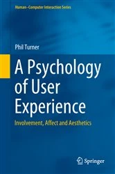Book cover of A Psychology of User Experience by Phil Turner