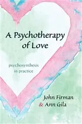 Book cover of A Psychotherapy of Love by John Firman