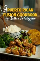 Book cover of A Puerto Rican Fusion Cookbook by Cecilia M. Andaluz