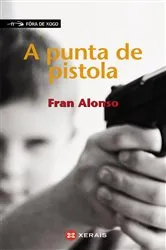 Book cover of A punta de pistola by Fran Alonso