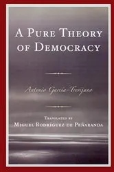 Book cover of A Pure Theory of Democracy by Antonio García-Trevijano