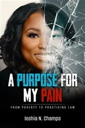 Book cover of A Purpose For My Pain by Ieshia N Champs