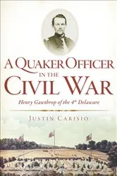 Book cover of A Quaker Officer in the Civil War by Justin Carisio