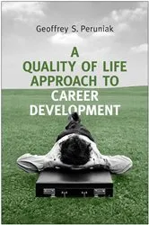 Book cover of A Quality of Life Approach to Career Development by Geoffrey Peruniak