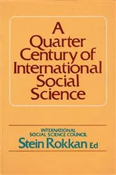 Book cover of A Quarter Century Of International Social Science Papers And Reports On Developments 1952-1977 by Stein Rokkan