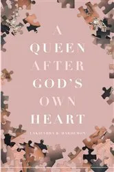 Book cover of A Queen after God's Own Heart by Hardemon, Lakiethra, R