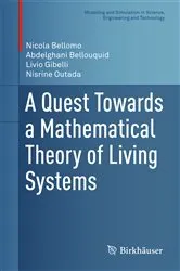 Book cover of A Quest Towards a Mathematical Theory of Living Systems by Nicola Bellomo