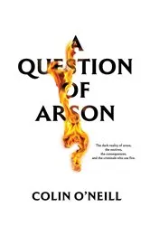 Book cover of A Question of Arson by Colin O'Neill
