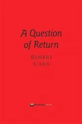 Book cover of A Question of Return by Robert Carr